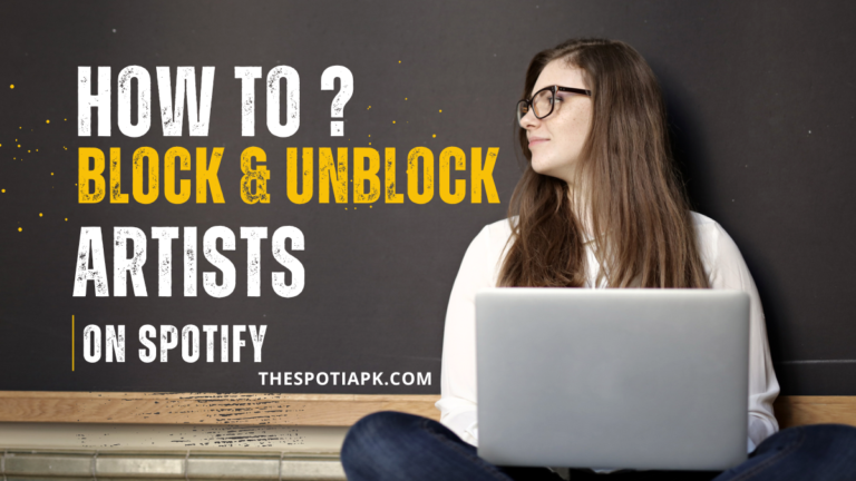 Spotify Tips: How to Block and Unblock Artists with Ease?